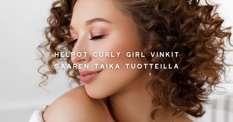 Helpot Curly Girl vinkit Saaren Taika tuotteilla
