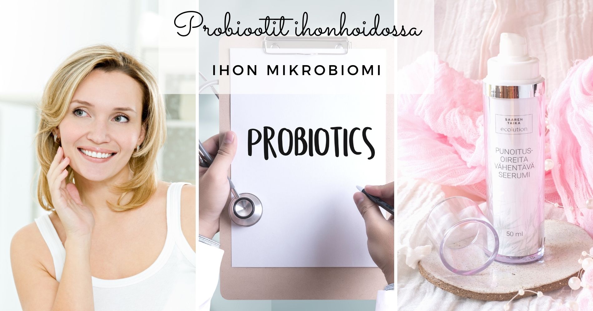 Probiootit ihonhoidossa - mitä tarkoittaa ihon mikrobiomi?