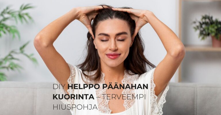 DIY helppo päänahan kuorinta – terveempi hiuspohja