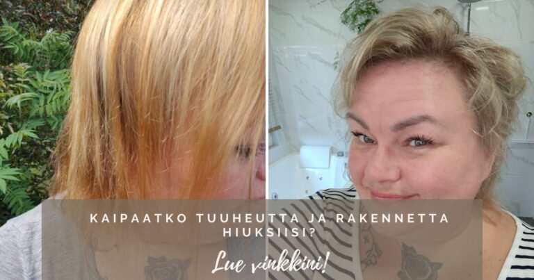 Kaipaatko tuuheutta ja rakennetta hiuksiisi Lue vinkkini!