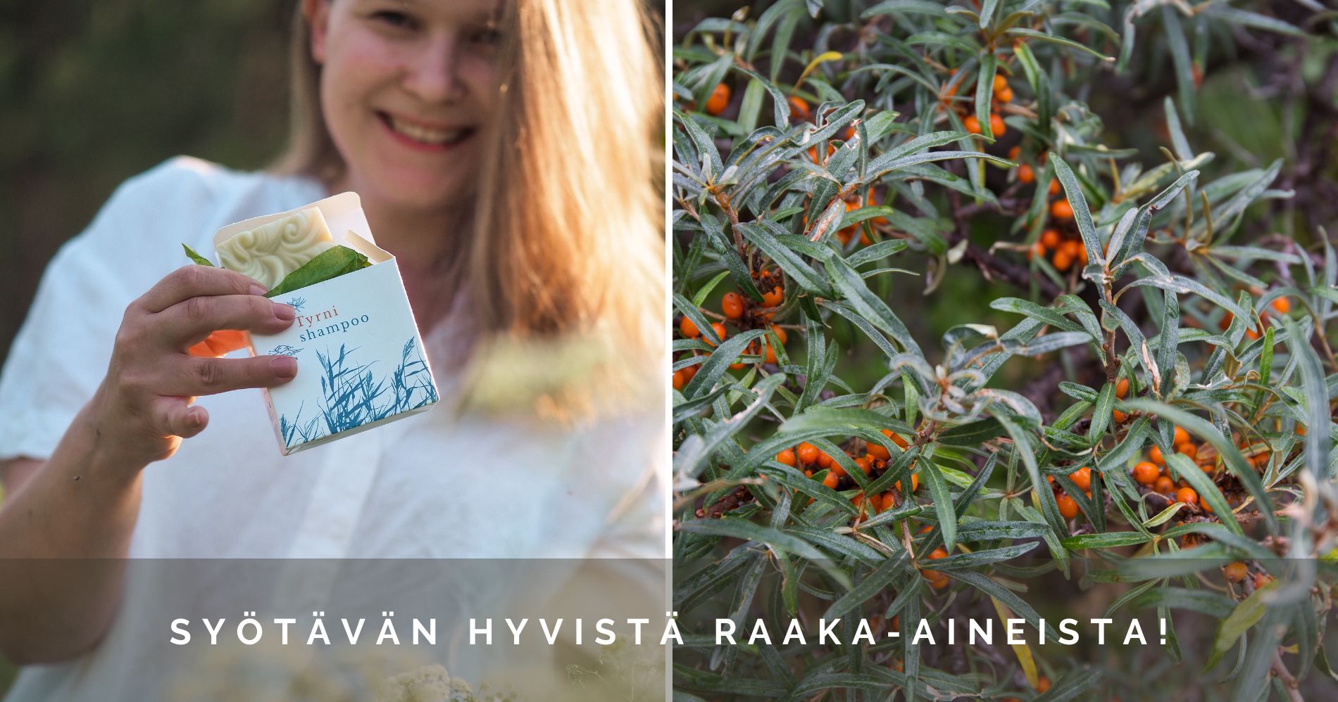 Syötävän hyvistä raaka-aineista!