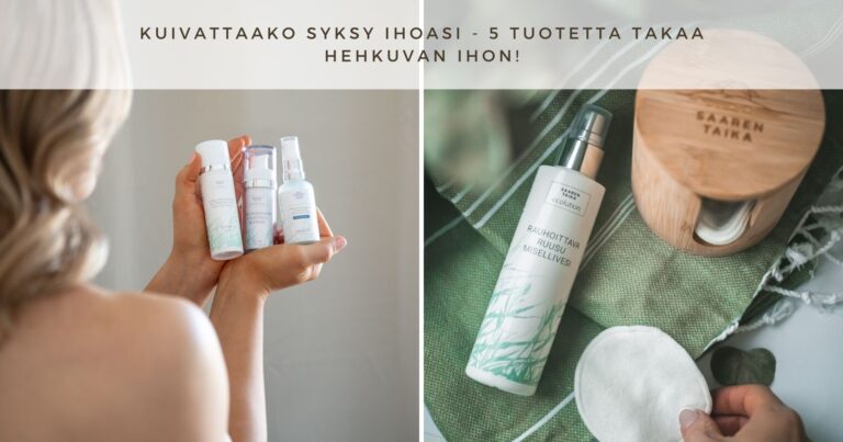 Kuivattaako syksy ihoasi - 5 tuotetta takaa hehkuvan ihon!