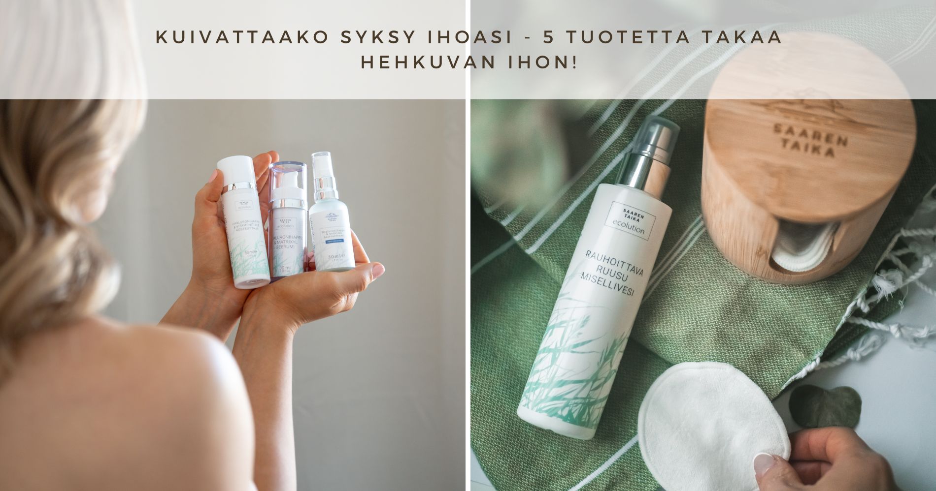 Kuivattaako syksy ihoasi - 5 tuotetta takaa hehkuvan ihon!