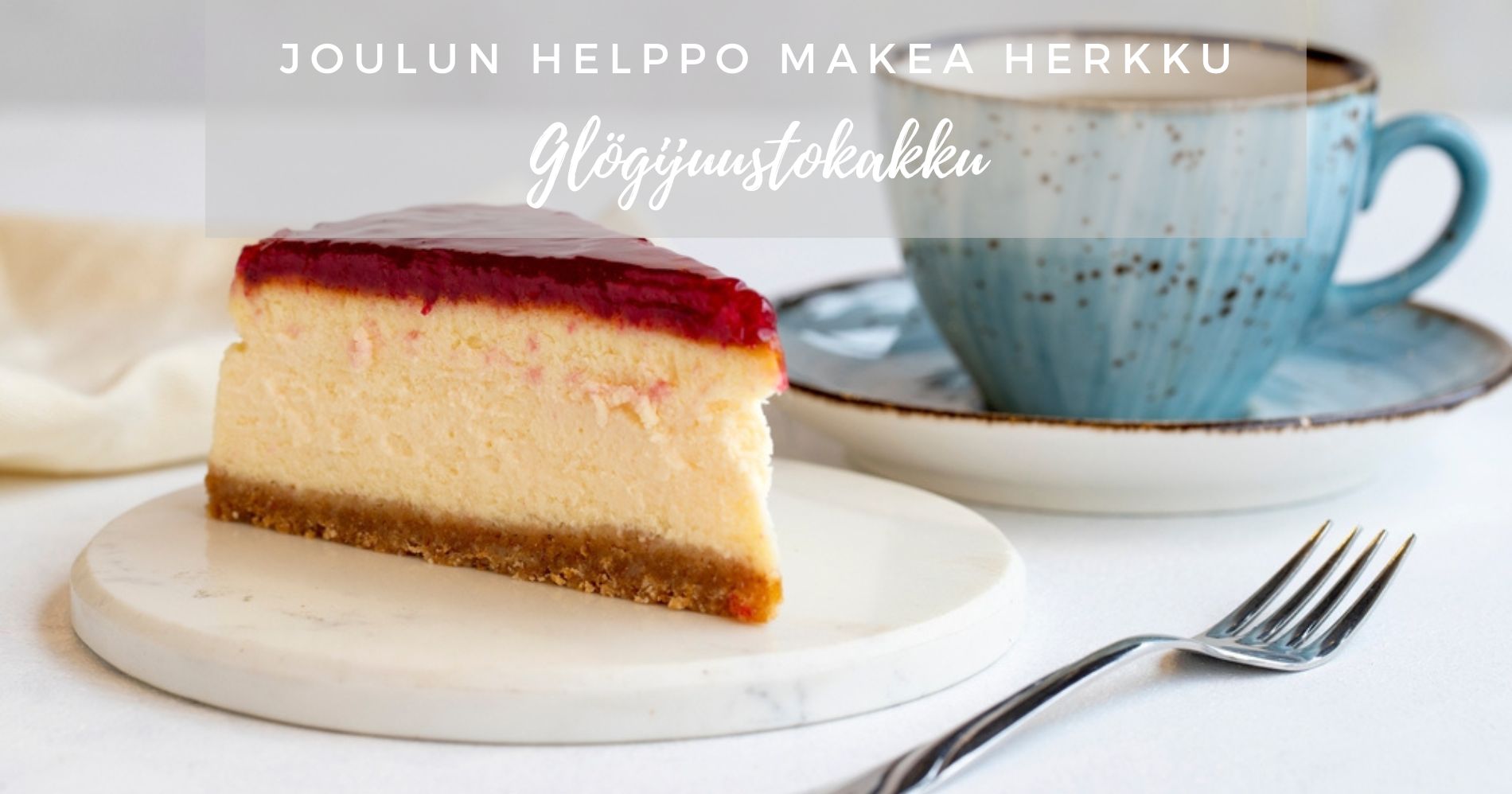 Glögijuustokakku, joulun helppo makea herkku