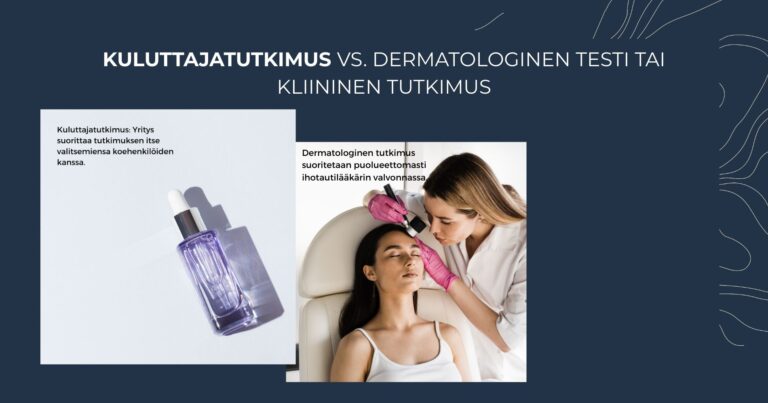 Kuluttajatutkimus vs. Dermatologinen testi tai kliininen tutkimus