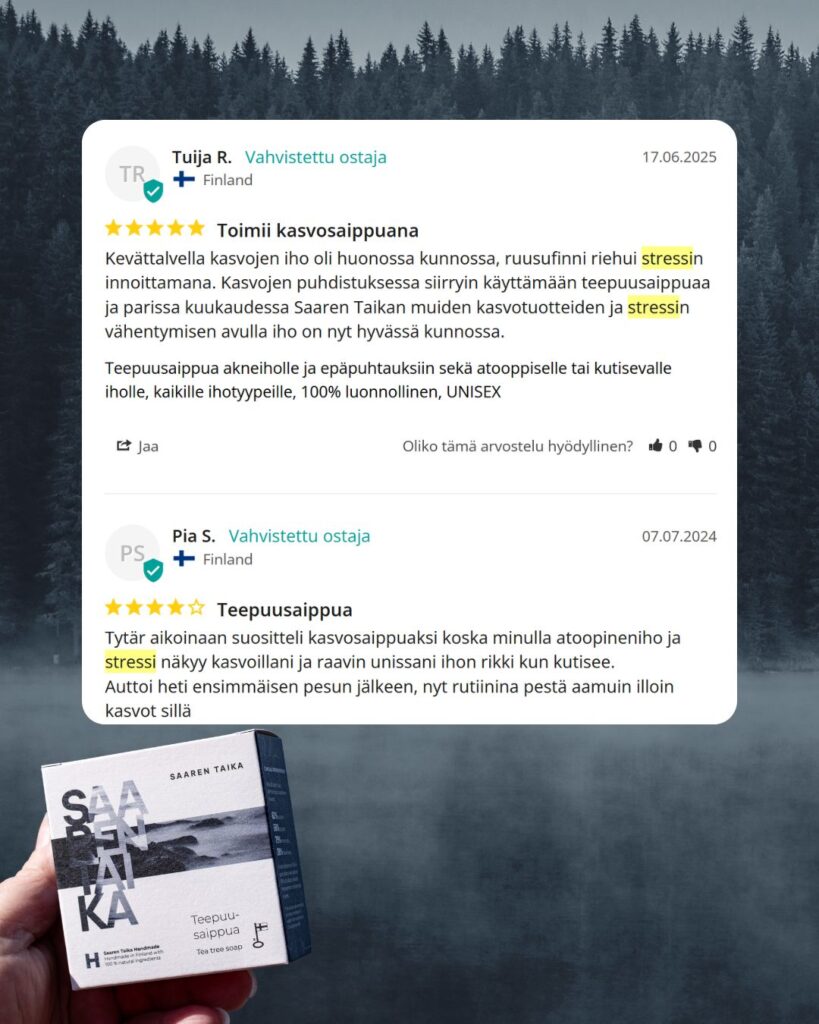 Kokemus Saaren Taika Teepuusaippuasta stressi-iholla: Toimii kasvosaippuana. Kevättalvella kasvojen iho oli huonossa kunnossa, ruusufinni riehui stressin innoittamana. Kasvojen puhdistuksessa siirryin käyttämään teepuusaippuaa ja parissa kuukaudessa Saaren Taikan muiden kasvotuotteiden ja stressin vähentymisen avulla iho on nyt hyvässä kunnossa. -Tuija R.