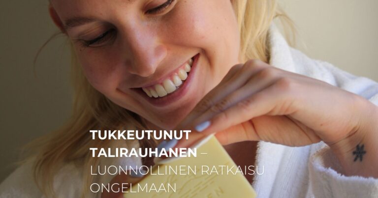 Tukkeutunut talirauhanen – luonnollinen ratkaisu ongelmaan