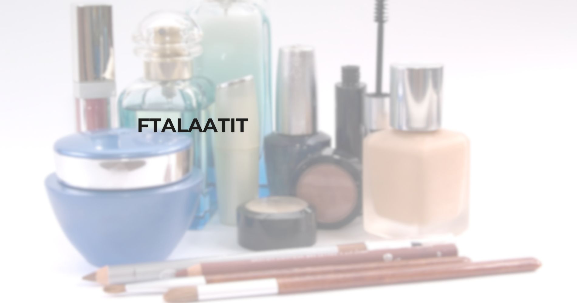 ftalaatit kosmetiikassa