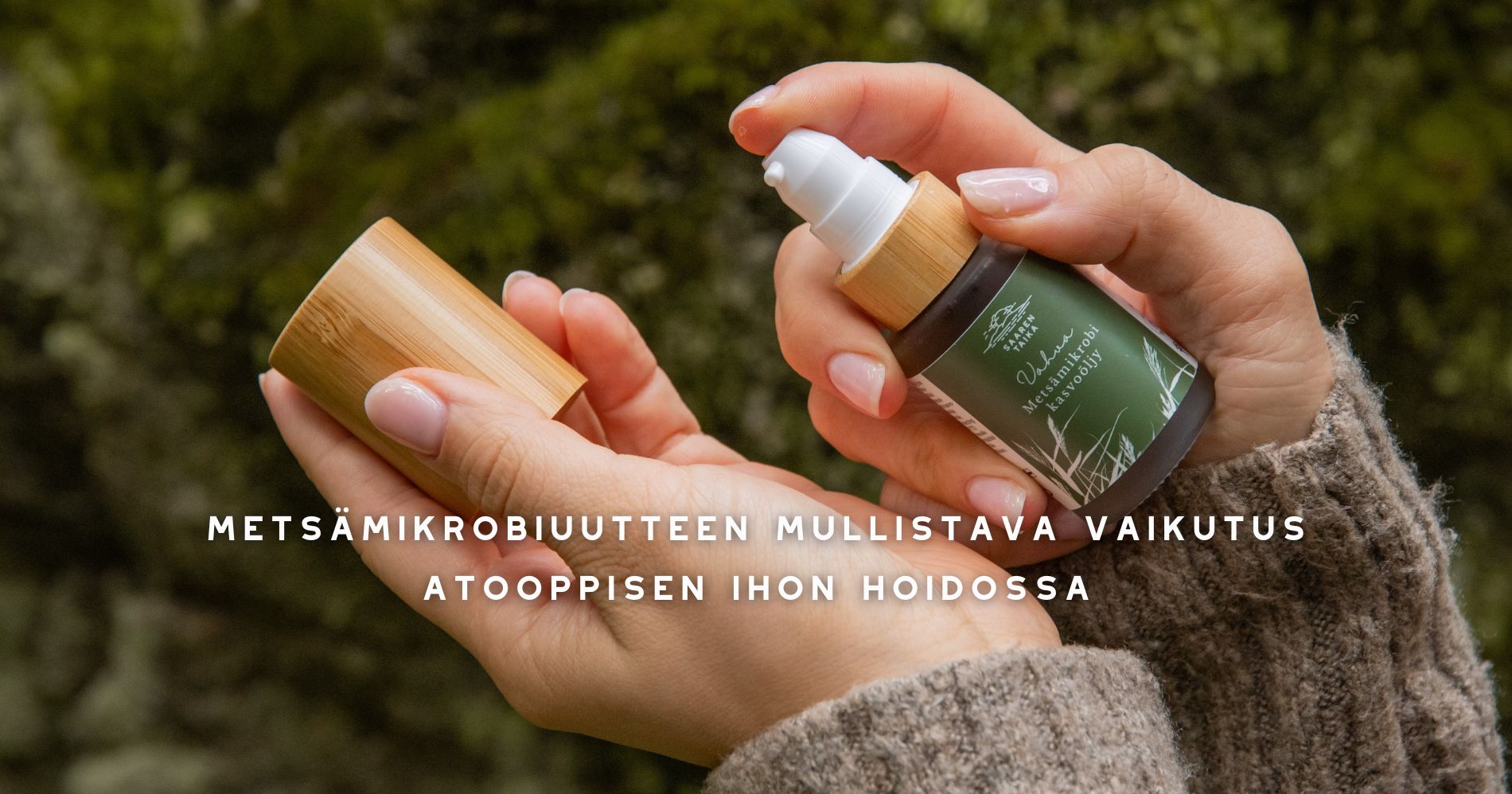 Saaren Taika Metsämikrobi -ihonhoitosarja, joka hyödyntää Uute Scientificin mikrobiuutetta atooppisen ihon hoidossa.