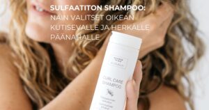 Sulfaatiton shampoo näin valitset oikean kutisevalle ja herkälle päänahalle