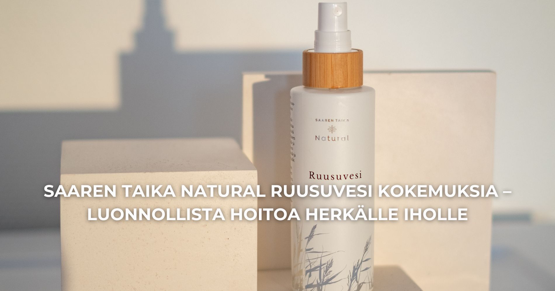 Saaren Taika Natural Ruusuvesi kokemuksia – luonnollista hoitoa ihollesi