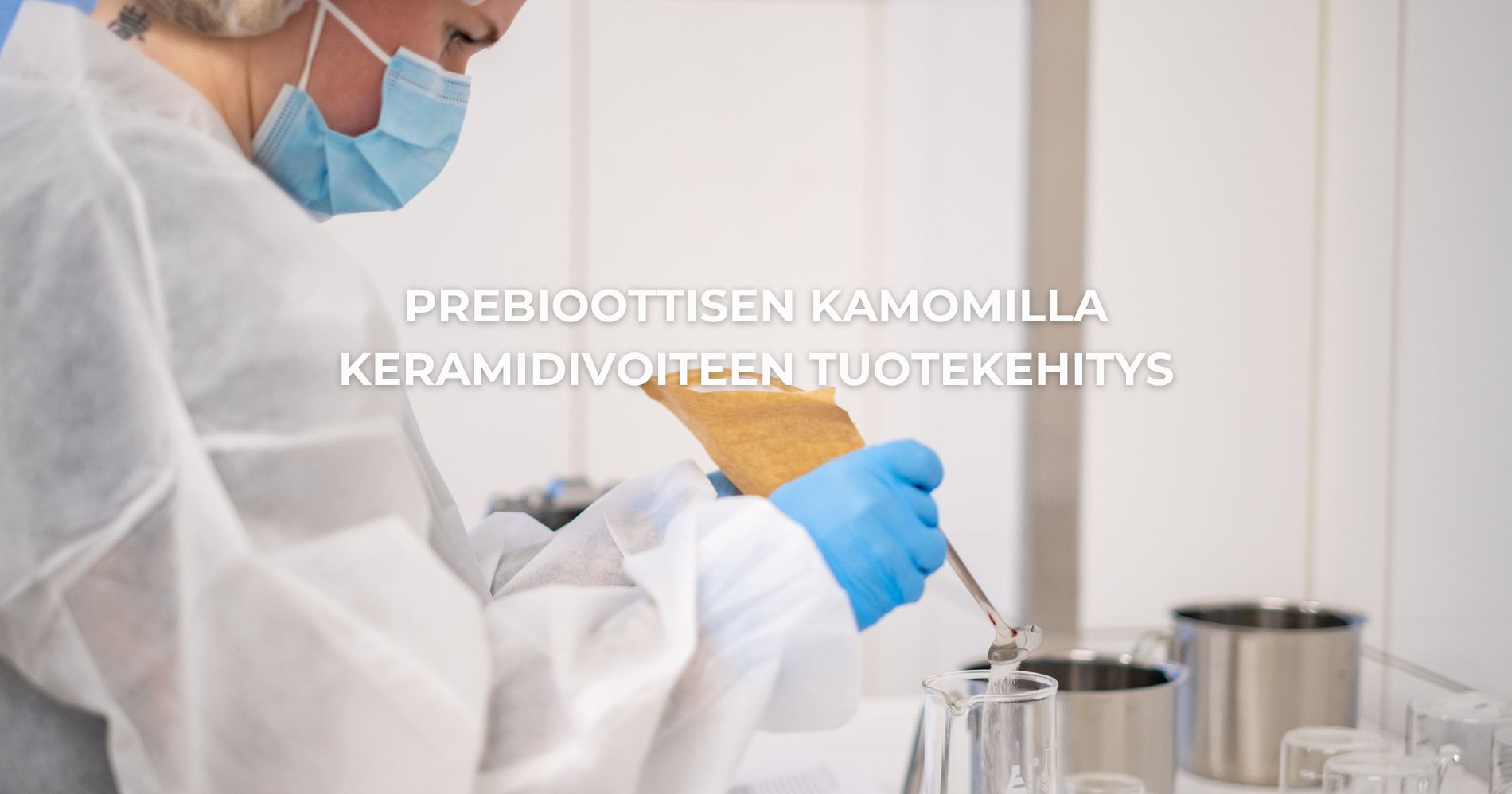 Prebioottisen Kamomilla keramidivoiteen tuotekehitys