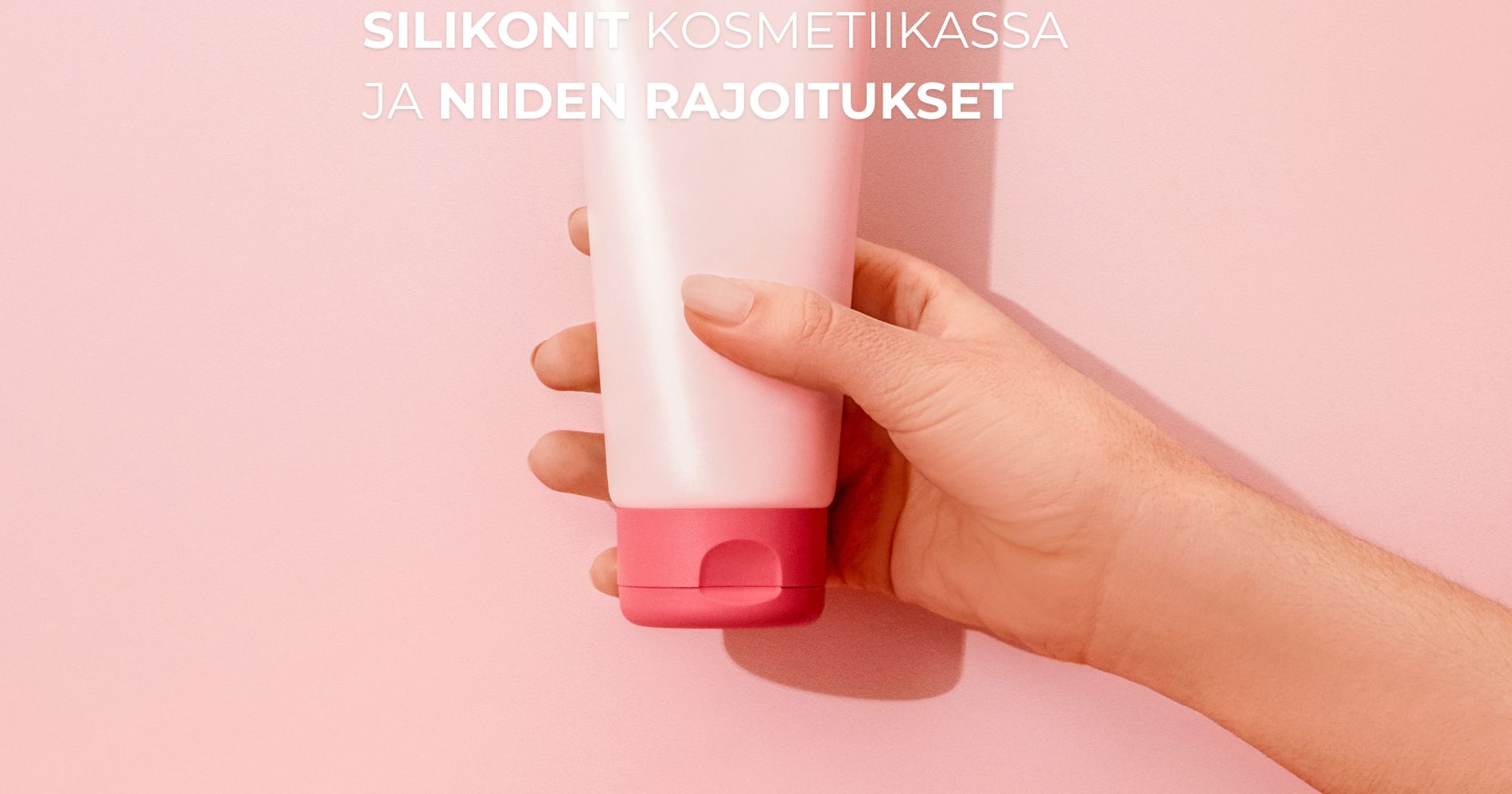 Silikonit kosmetiikassa ja niiden rajoitukset