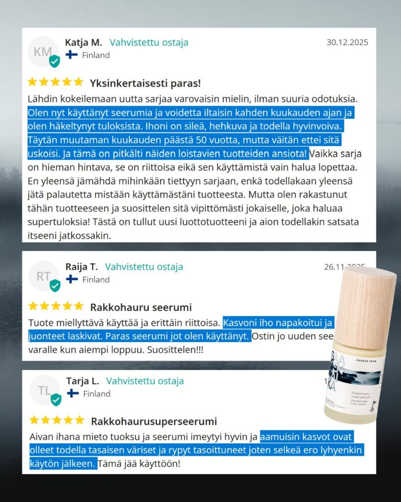 Katja M:n palaute Rakkohauru superseerumista: ★★★★★ Yksinkertaisesti paras!Lähdin kokeilemaan uutta sarjaa varovaisin mielin, ilman suuria odotuksia. Olen nyt käyttänyt seerumia ja voidetta iltaisin kahden kuukauden ajan ja olen häkeltynyt tuloksista. Ihoni on sileä, hehkuva ja todella hyvinvoiva. Täytän muutaman kuukauden päästä 50 vuotta, mutta väitän ettei sitä uskoisi. Ja tämä on pitkälti näiden loistavien tuotteiden ansiota! Vaikka sarja on hieman hintava, se on riittoisa eikä sen käyttämistä vain halua lopettaa. En yleensä jämähdä mihinkään tiettyyn sarjaan, enkä todellakaan yleensä jätä palautetta mistään käyttämästäni tuotteesta. Mutta olen rakastunut tähän tuotteeseen ja suosittelen sitä vipittömästi jokaiselle, joka haluaa supertuloksia! Tästä on tullut uusi luottotuotteeni ja aion todellakin satsata itseeni jatkossakin.