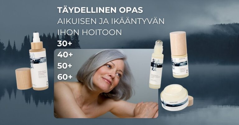 Täydellinen opas aikuisen ja ikääntyvän ihon hoitoon