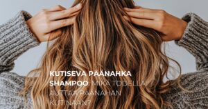 Kutiseva päänahka shampoo mikä todella auttaa päänahan kutinaan
