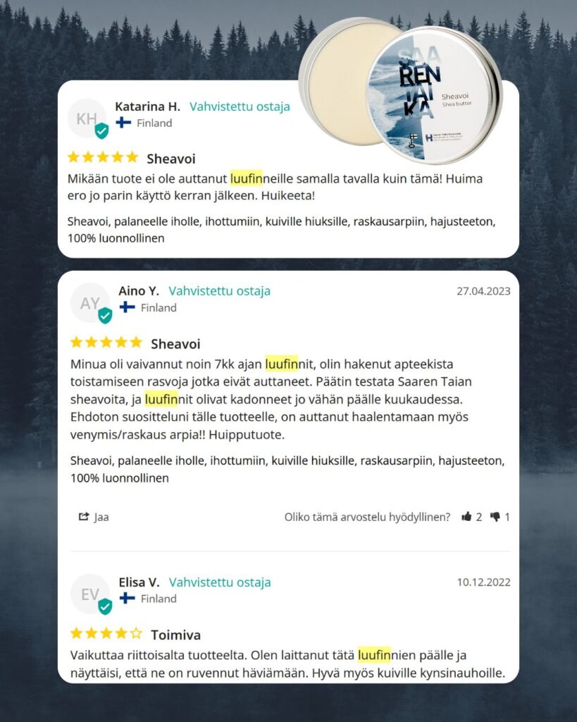 Asiakaspalaute: Sheavoi. Mikään tuote ei ole auttanut luufinneille samalla tavalla kuin tämä! Huima ero jo parin käyttö kerran jälkeen. Huikeeta! -Katarina H.