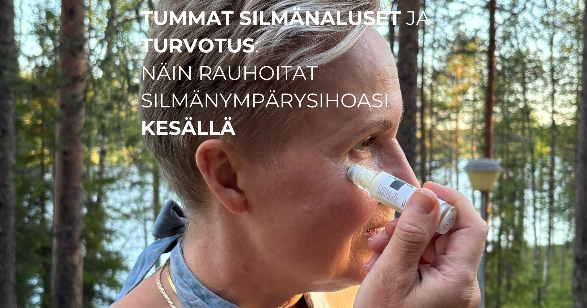 Tummat silmänaluset ja turvotus näin rauhoitat silmänympärysihoasi kesällä