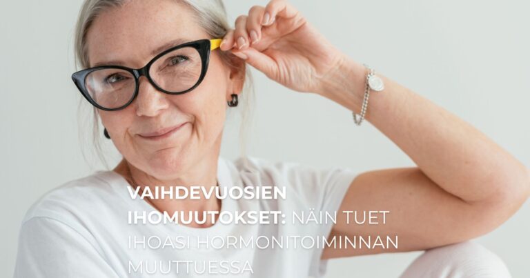 Vaihdevuosien ihomuutokset: näin tuet ihoasi hormonitoiminnan muuttuessa