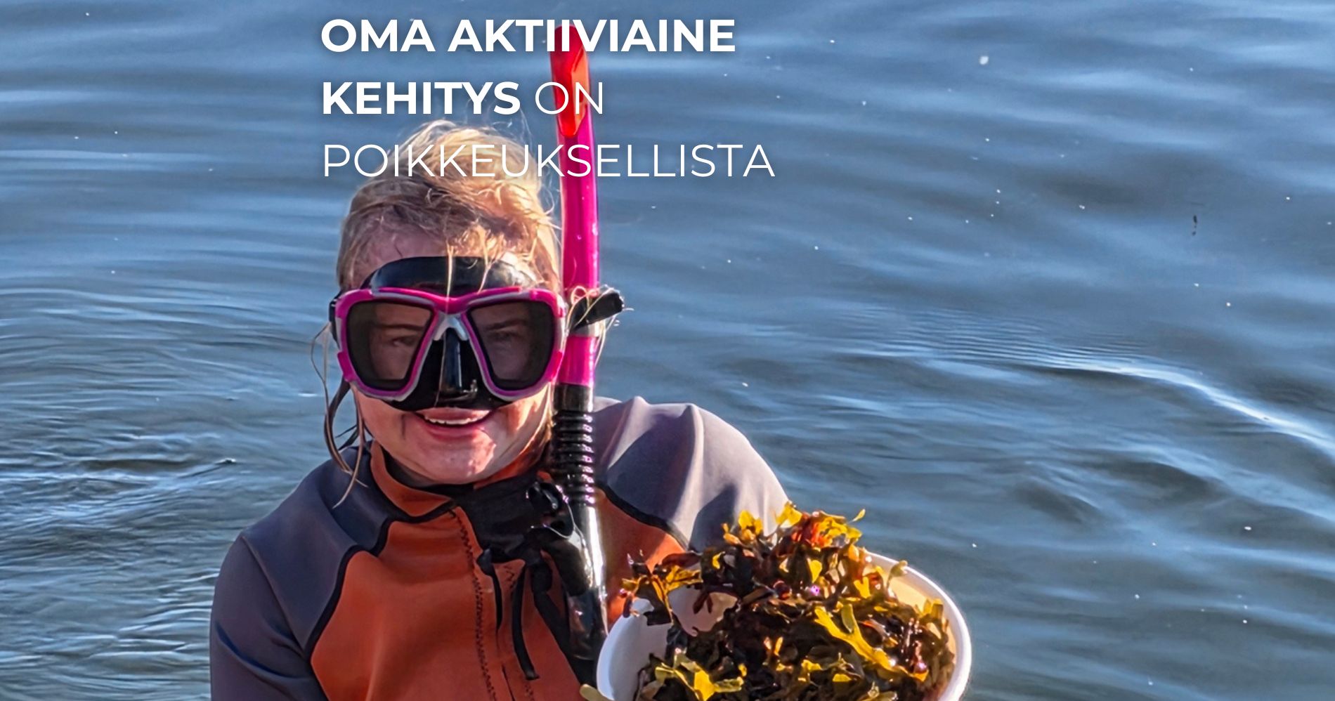 oma aktiiviaine kehitys on poikkeuksellista